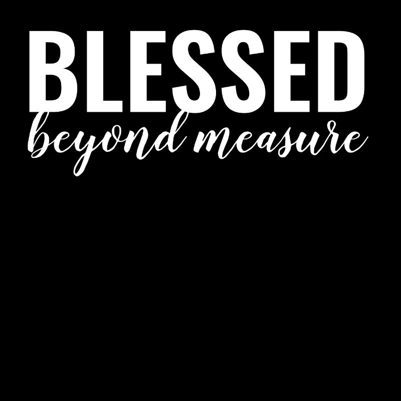 Blessed Beyond Measure - Christian
