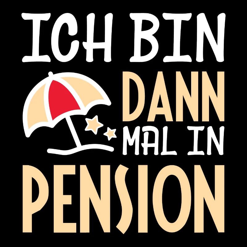 ICH BIN DANN MAL IN PENSION