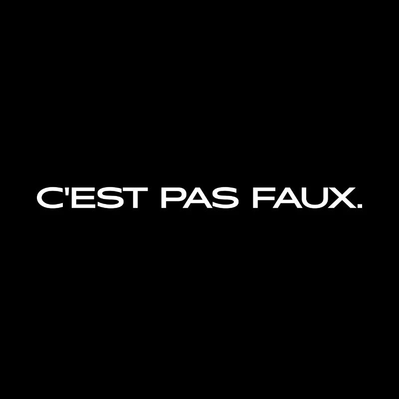 C'est pas faux