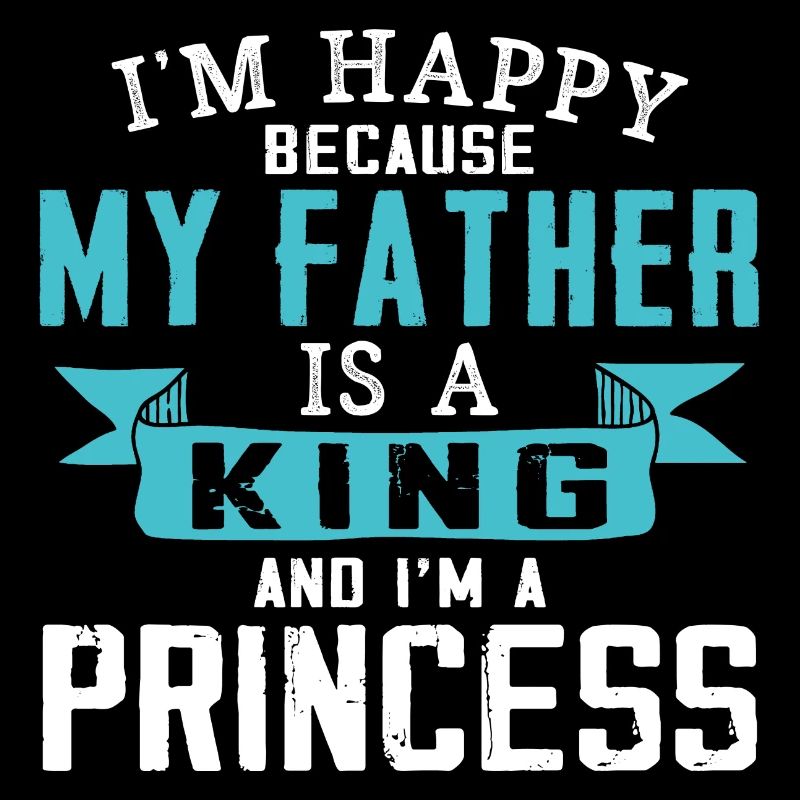 Mon père est un roi et je suis une princesse