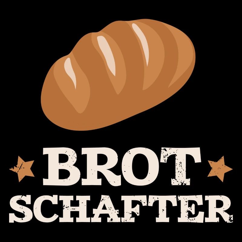 Brot Bäcker Bäckerei Bäckerin Spruch