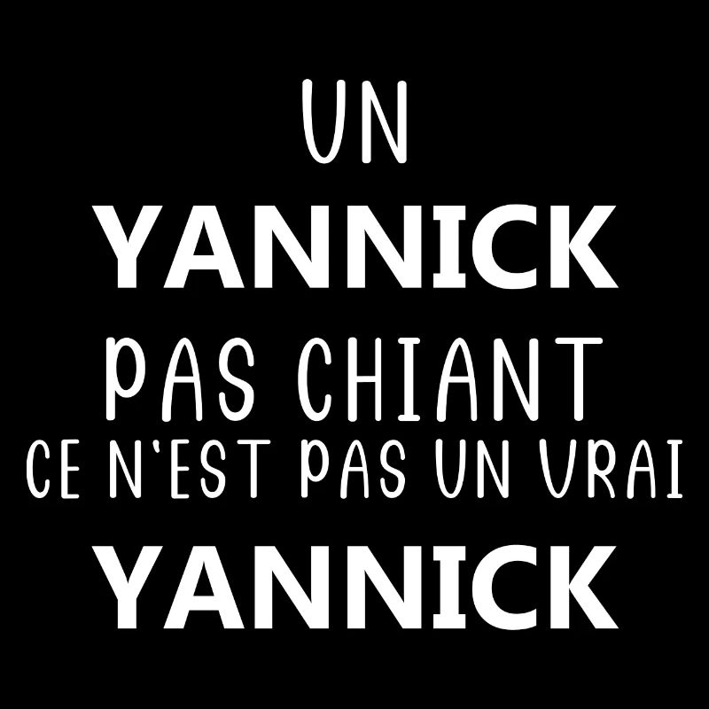 Un yannick chiant ce n'est pas un vrai yannick