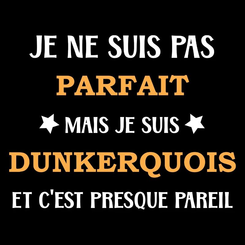 Je ne suis pas parfait mais Dunkerquois