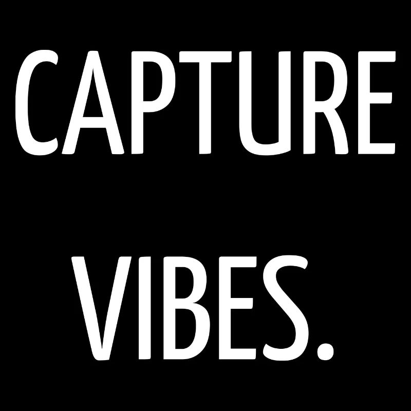 Capture vibes