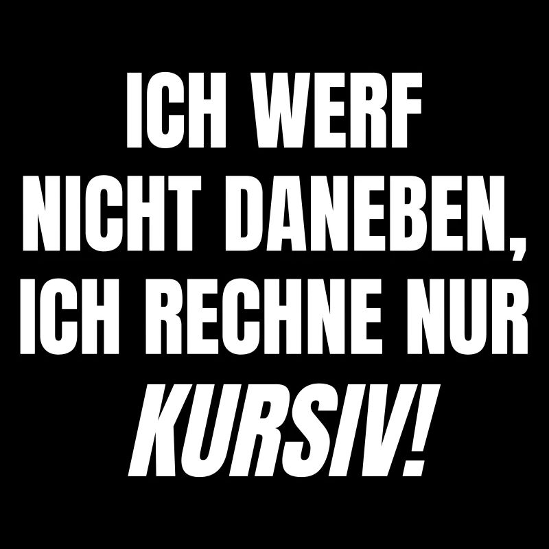 I'm not throwing it wrong, I'm just calculating in italics!