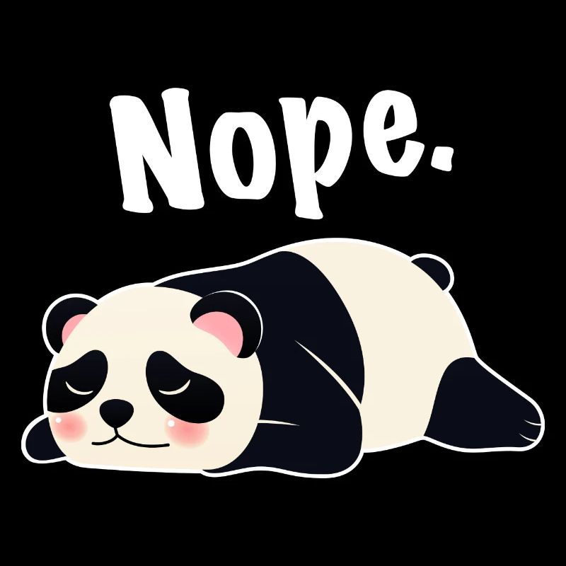 Nope. Cute Lazy Panda - Gift Idea