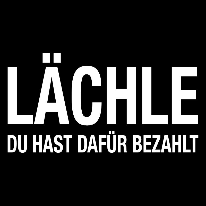 Lächle - Du hast bezahlt dafür