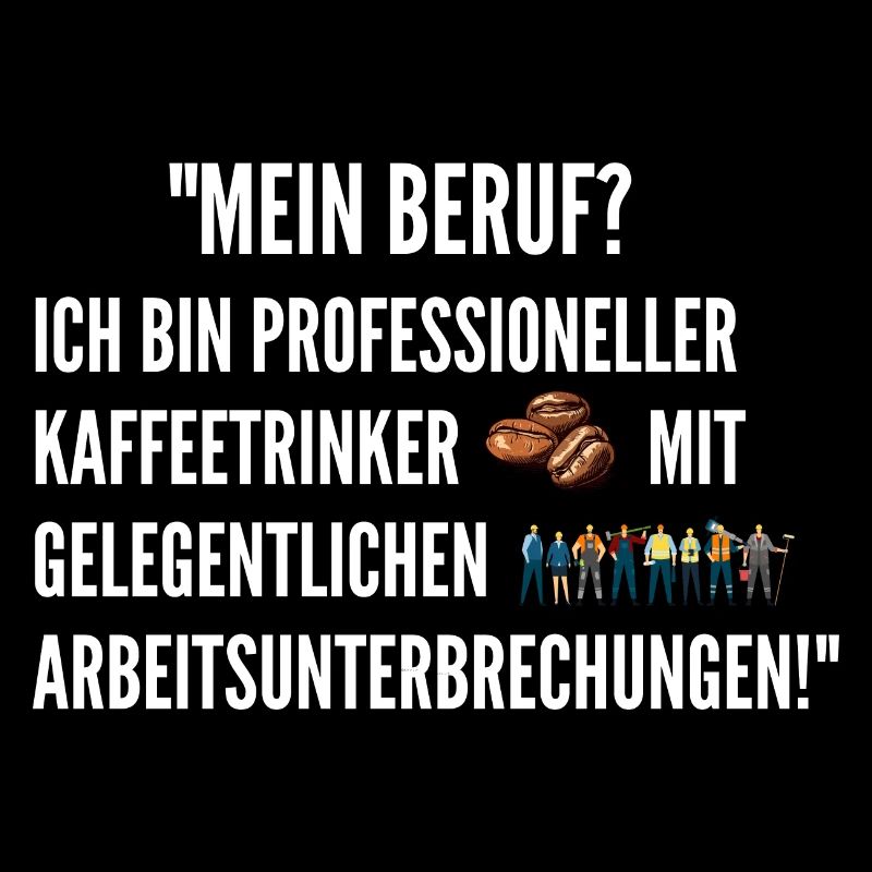 Professioneller Kaffee Trinker Lustige Sprüche