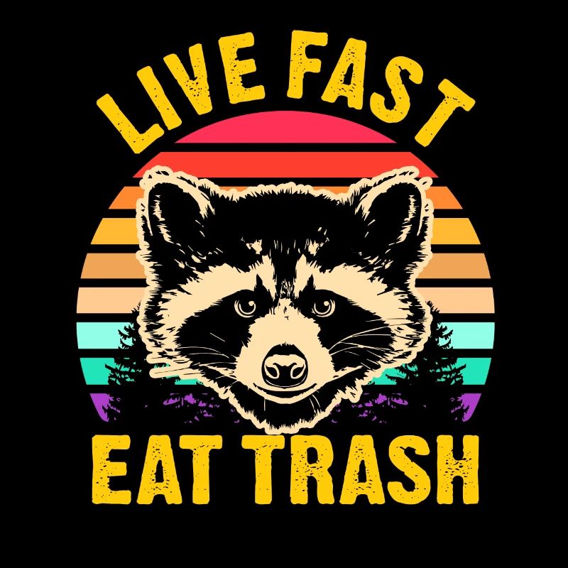 Waschbär - Live fast eat trash