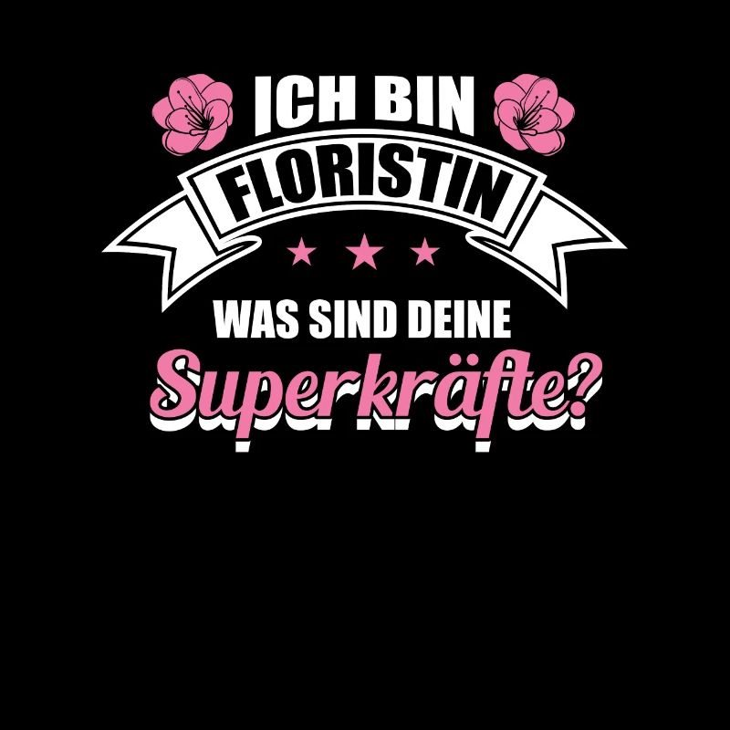 Ich bin Floristin was sind deine Superkräfte?