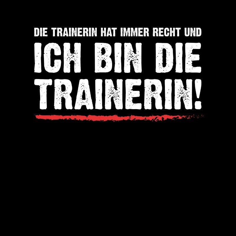 Ich bin die Trainerin!