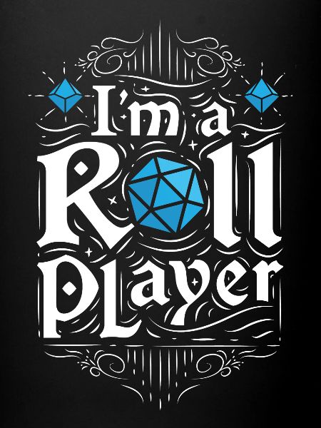 I'm a roll player