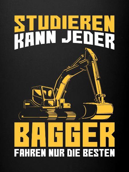 Baggerfahrer Bagger Spruch