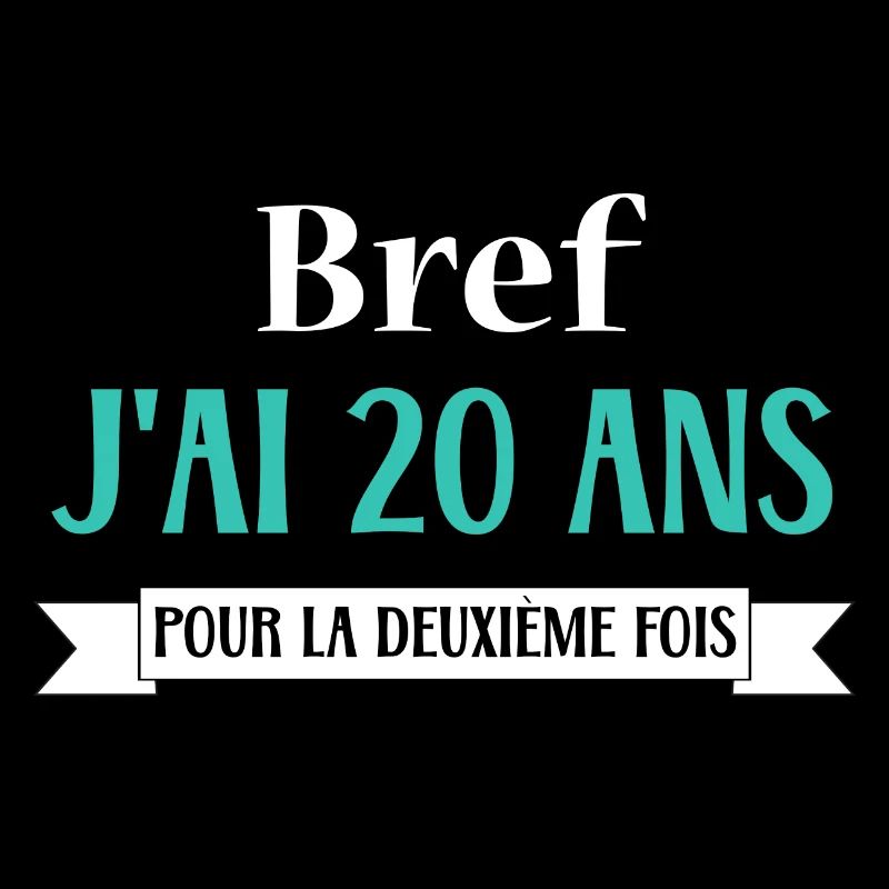 Bref j ai 20 ans pour la deuxième fois