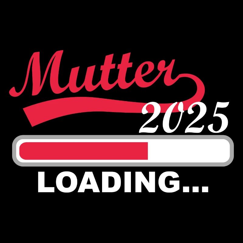 Mutter 2025 loading, Ich werde 2025 Mutter