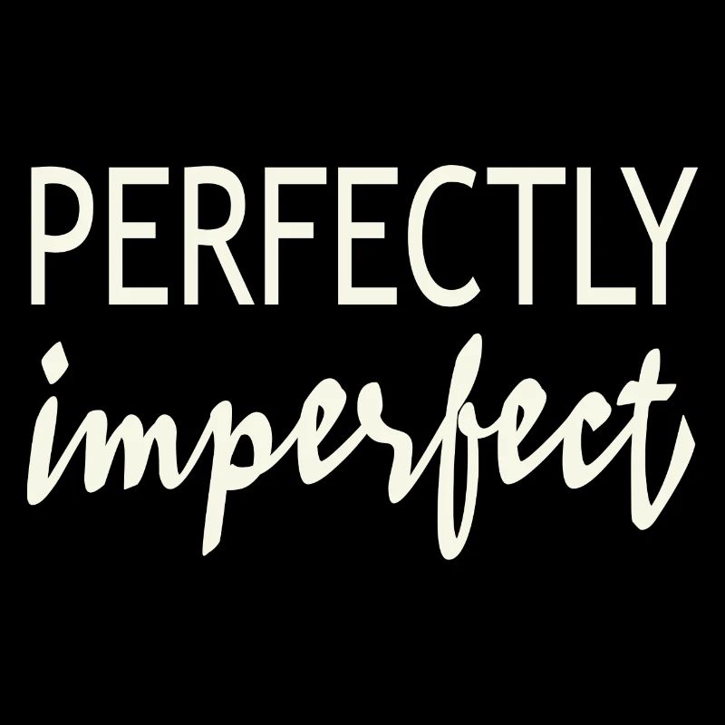 Perfectly imperfect