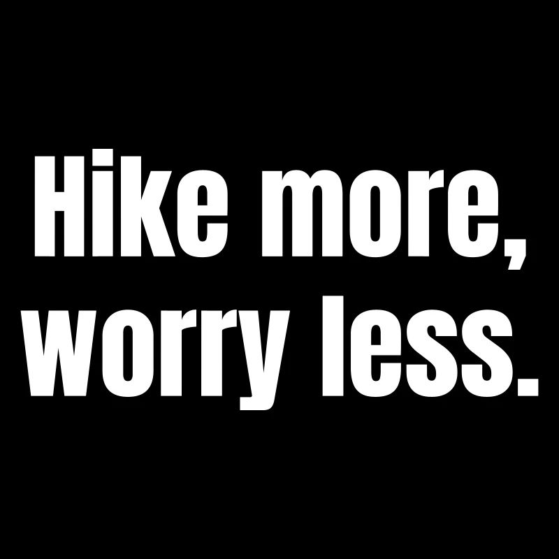 Hike more, worry less.