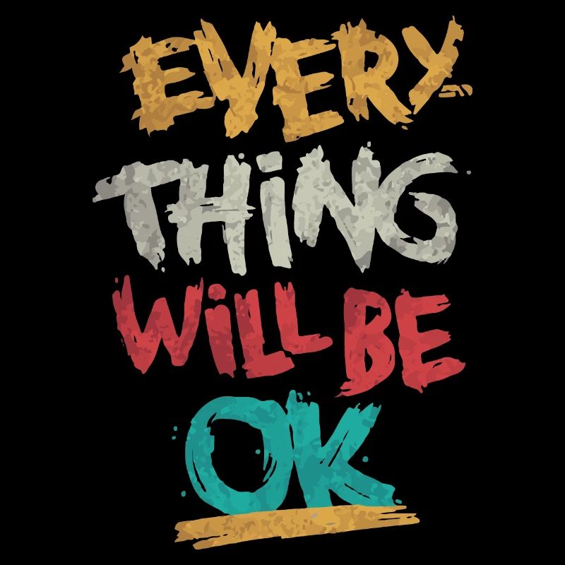 every thing will be ok / Phrase positive anglais