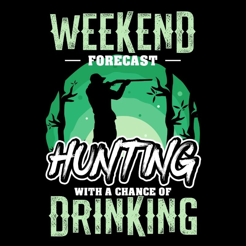 Spruch Weekend forecast Hunting Jagd Jäger