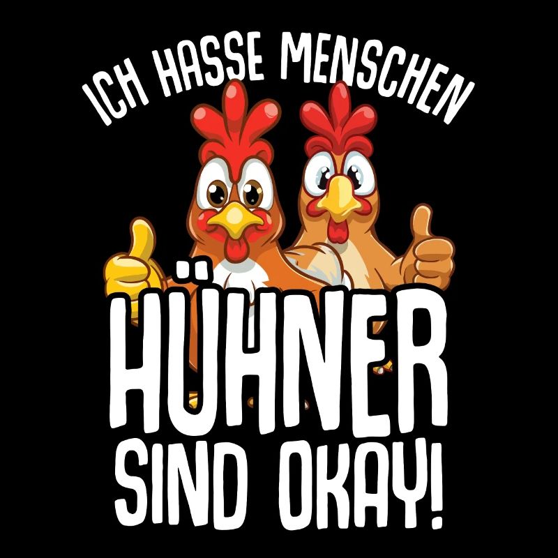 Hühnerbauer Huhn Ich hasse Menschen Hühner sind ok