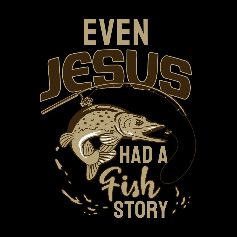 Pêche Pêche Pêcheur Même Jésus avait une histoire de poisson