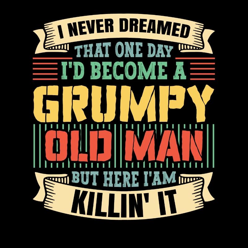 Grandpa Grandfather Retirement Become A Grumpy Old Man