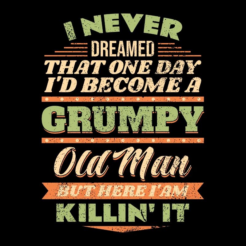 Opa Großvater Rentner Become A Grumpy Old Man