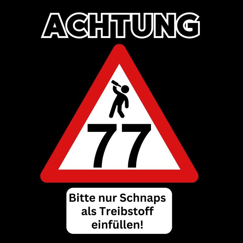 77 – Bitte nur Schnaps als Treibstoff einfüllen