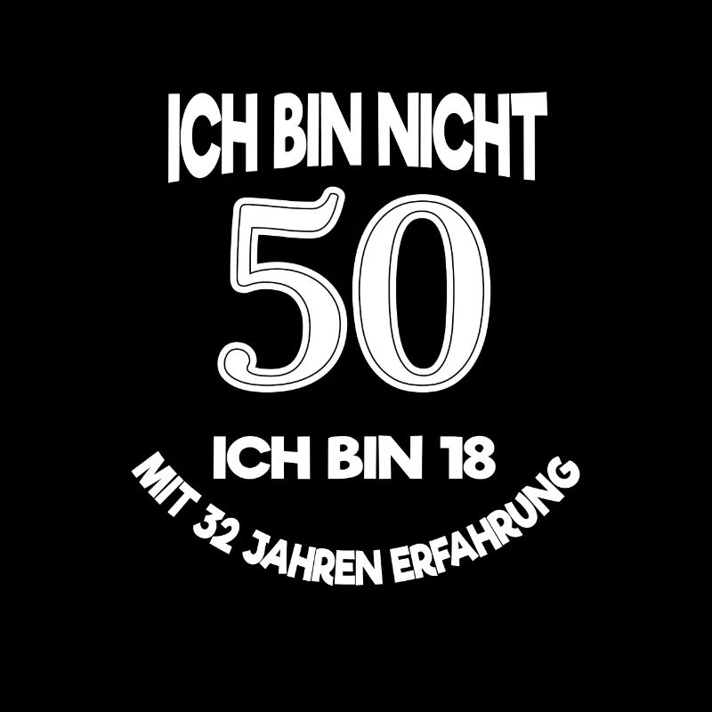 ich bin nicht 50....