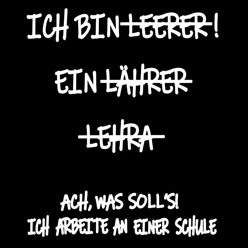 Ich bin Lehrer Schule Witziger Spruch