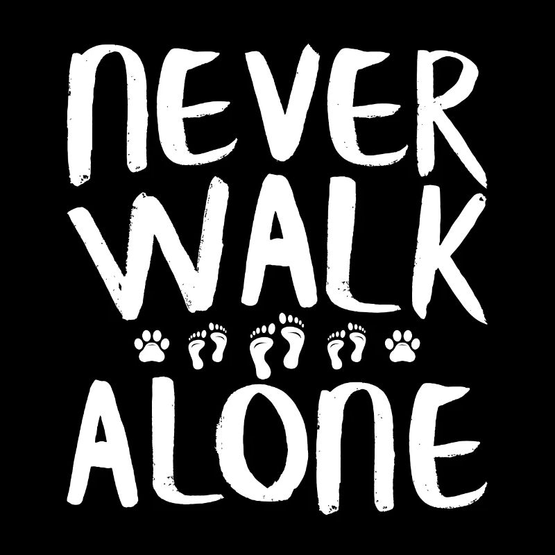 Never Walk Alone Hund