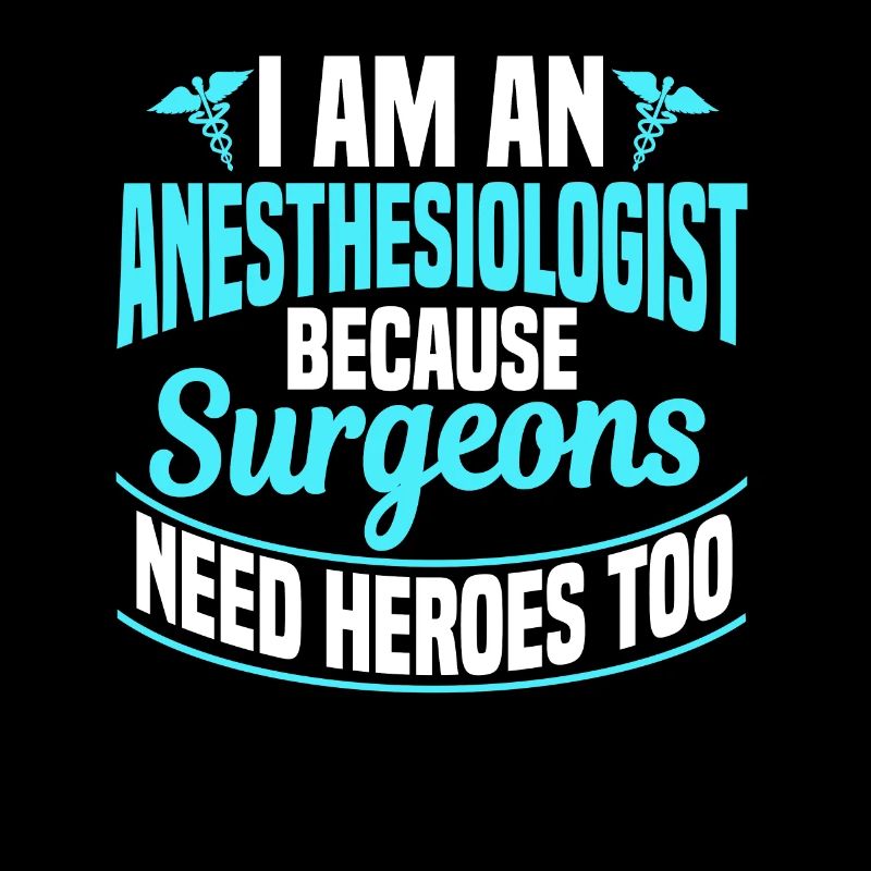 I'm An Anesthesiologist