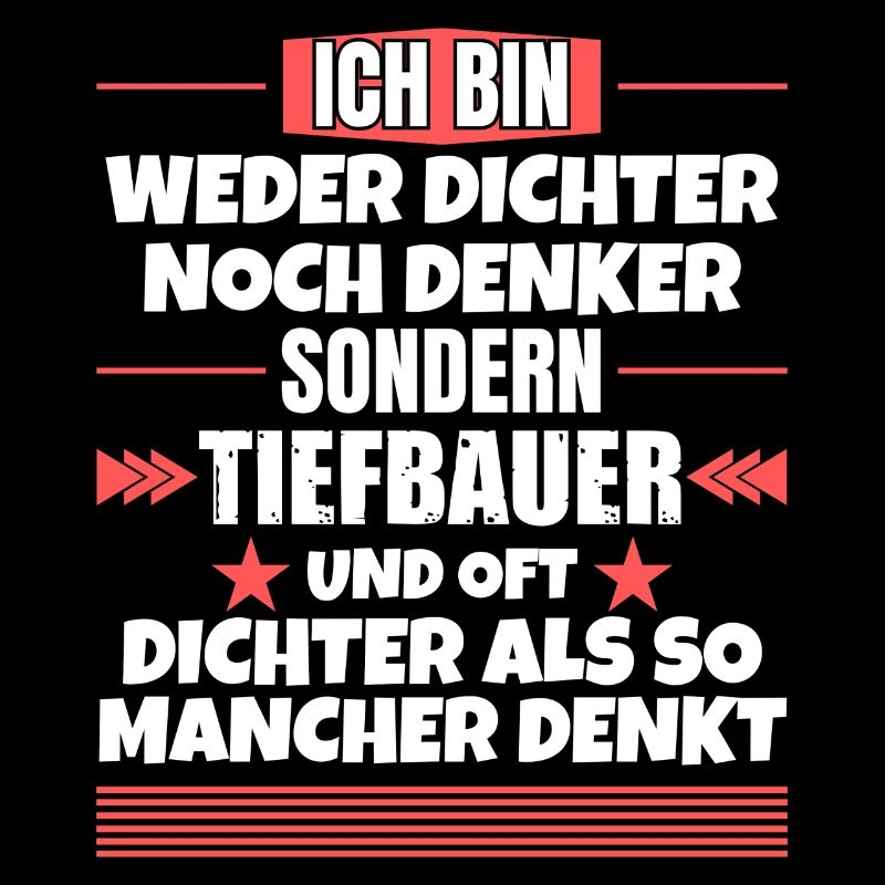 Weder Dichter noch Denker, sondern Tiefbauer