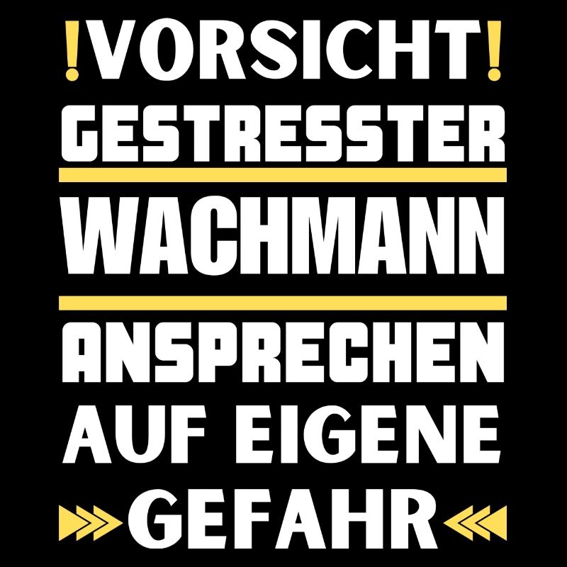 Gestresster Wachmann nicht ansprechen!