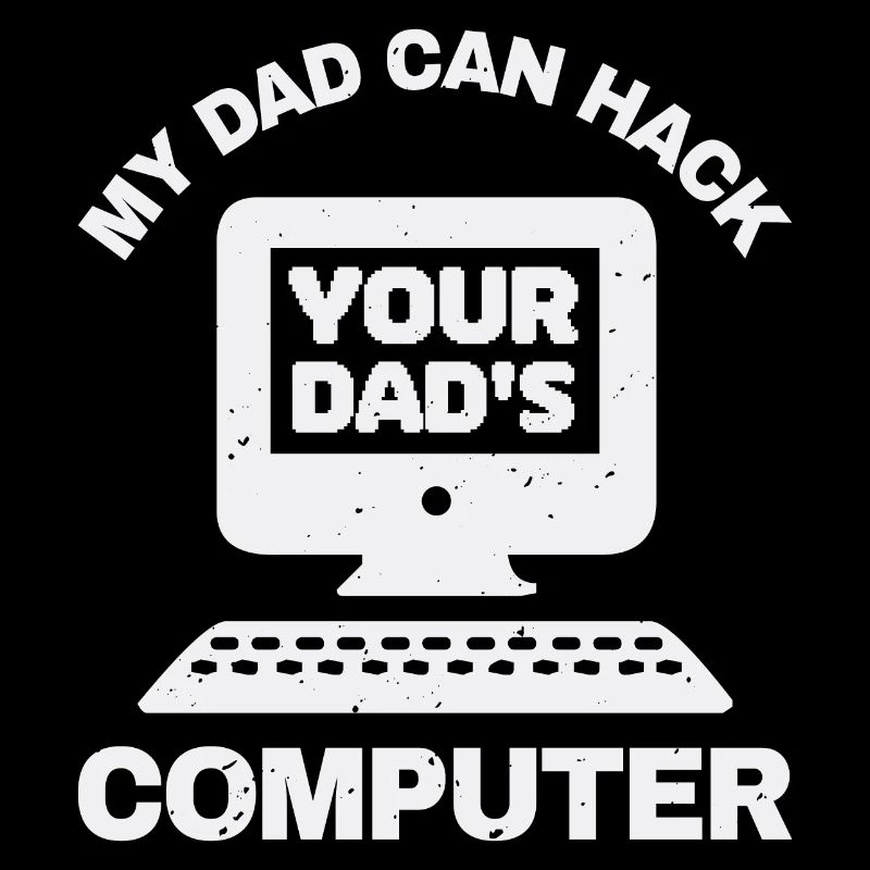 Funny Hacker Dad Saying Father's Day Gift Idea