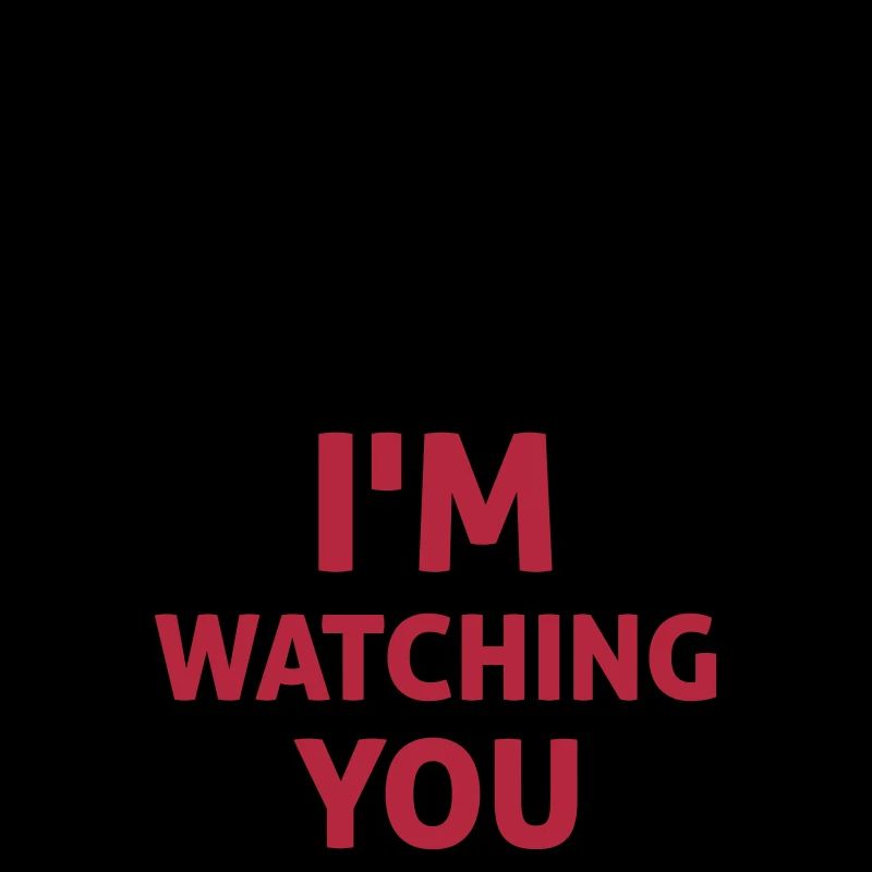 I'm Watching You