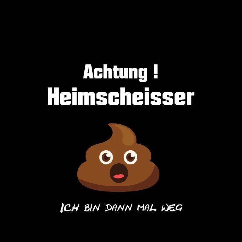 Achtung Heimscheisser Scheisse weiss