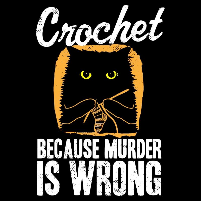 Crochet Because Murder Is Wrong Black Cat Yarn