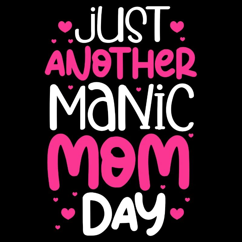 Just Another Manic Mom Day