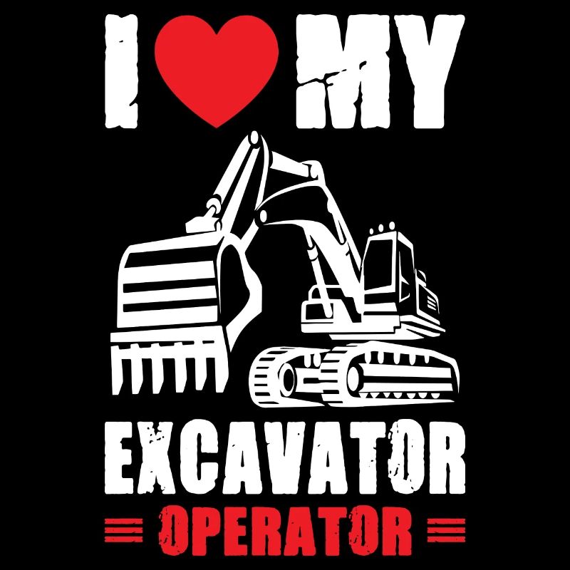 I Love Excavator Operator