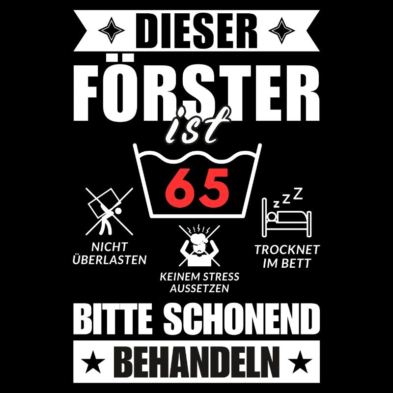 Dieser Förster ist 65. Schonend behandeln
