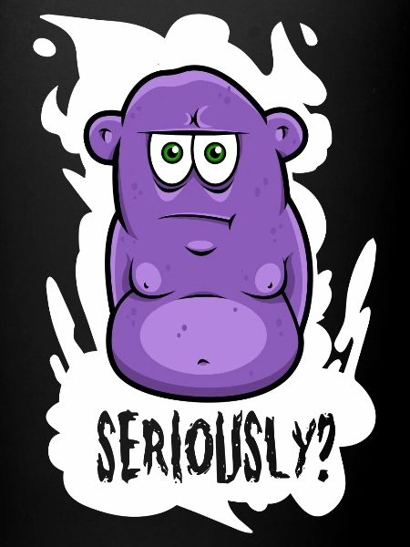 Seriously? -Monster