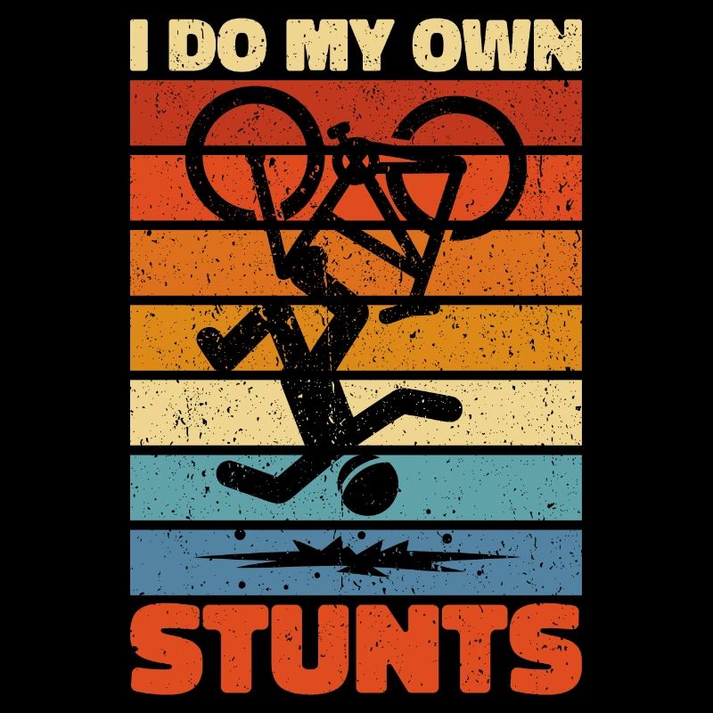 I Do My Own Stunts - Funny Clumsy Gift