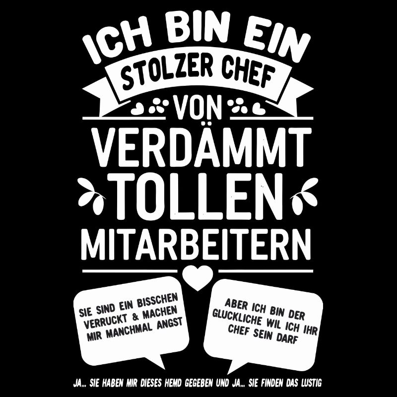 Ich Bin Ein Stolzer Chef Von Tollen Mitarbeitern
