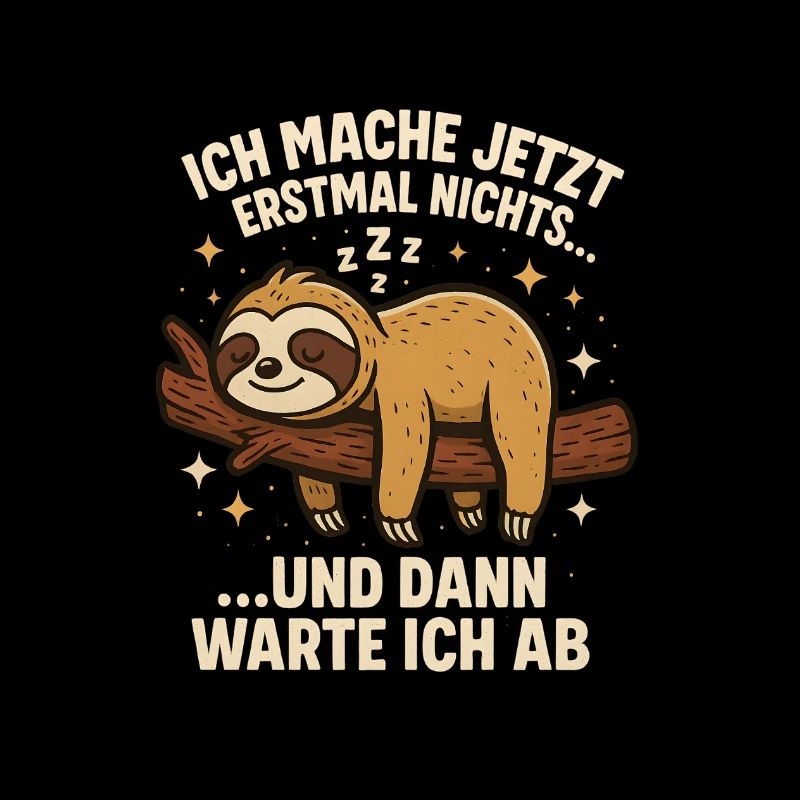 Faultier ich mache erstmal nichts Ironie Spruch