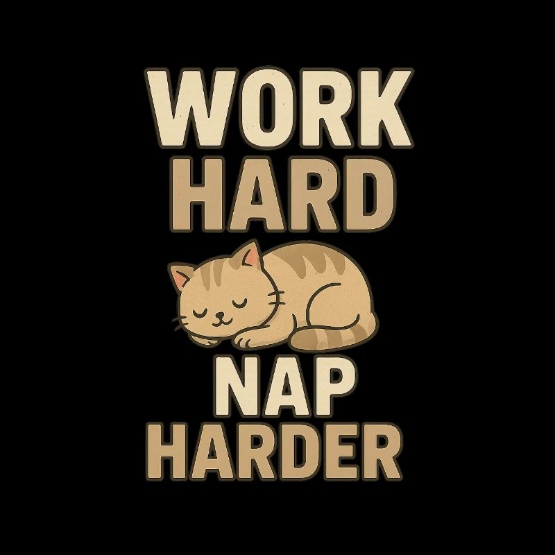 Work Hard Nap Harder