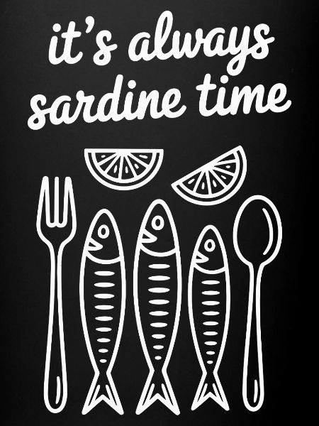 it's always sardine time