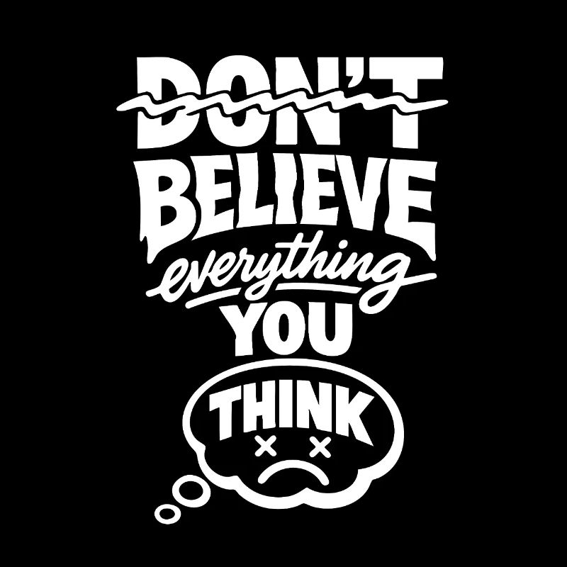 Don’t Believe Everything You Think Statement