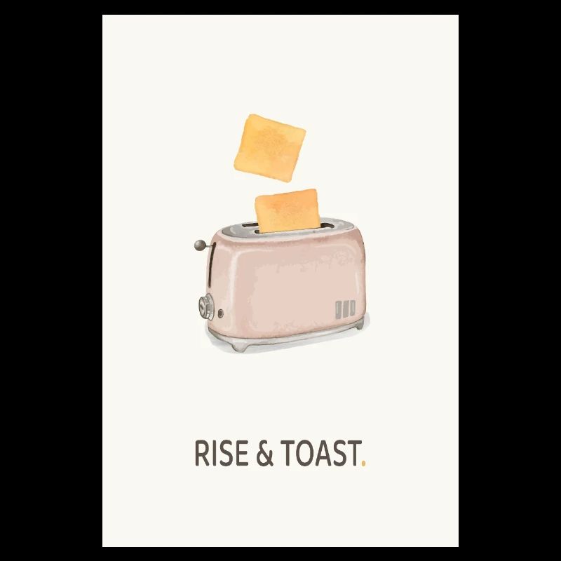 Rise & Toast – Funny Kitchen Saying