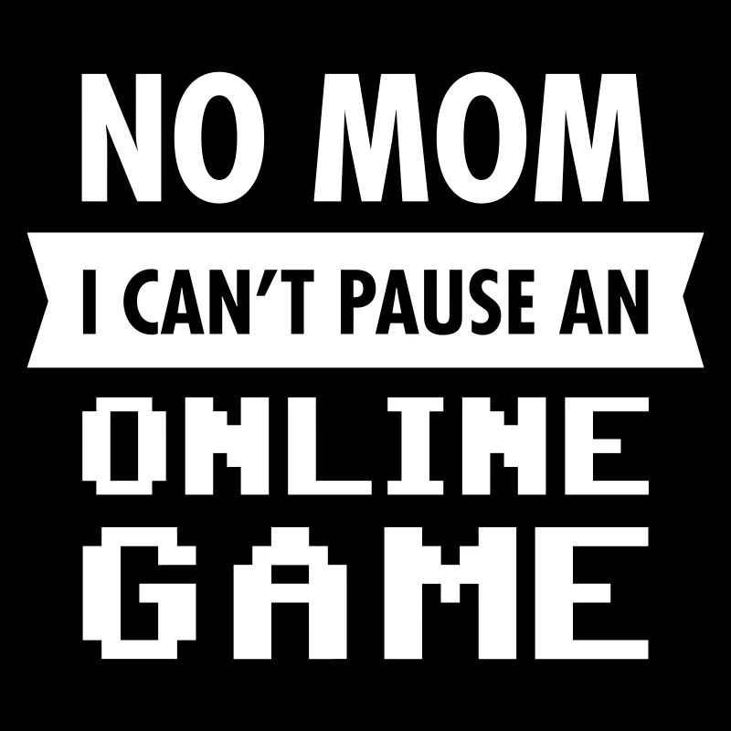 Geek - No Mom I Can't Pause An Online Game